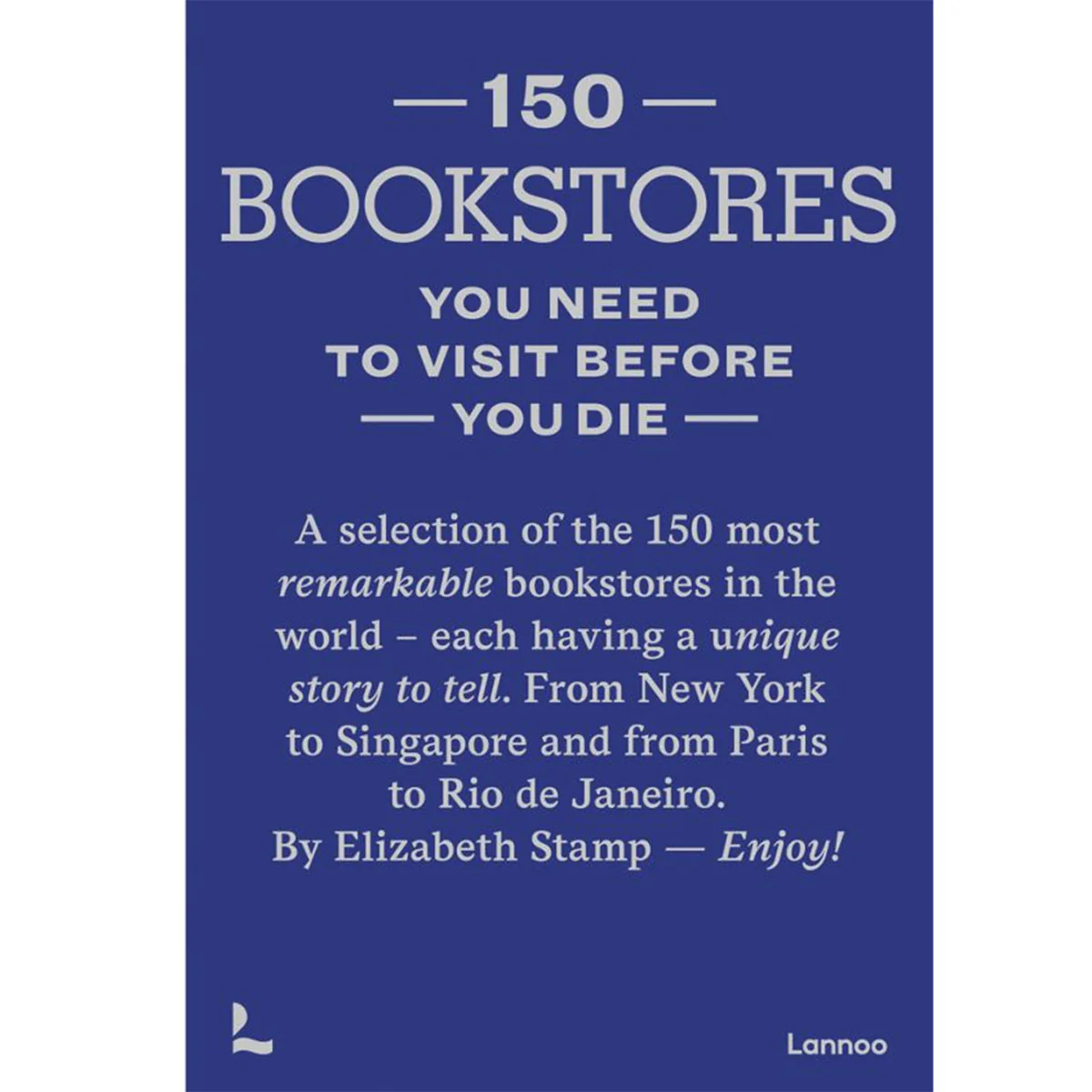150 Bookstores You Need to Visit Before You Die