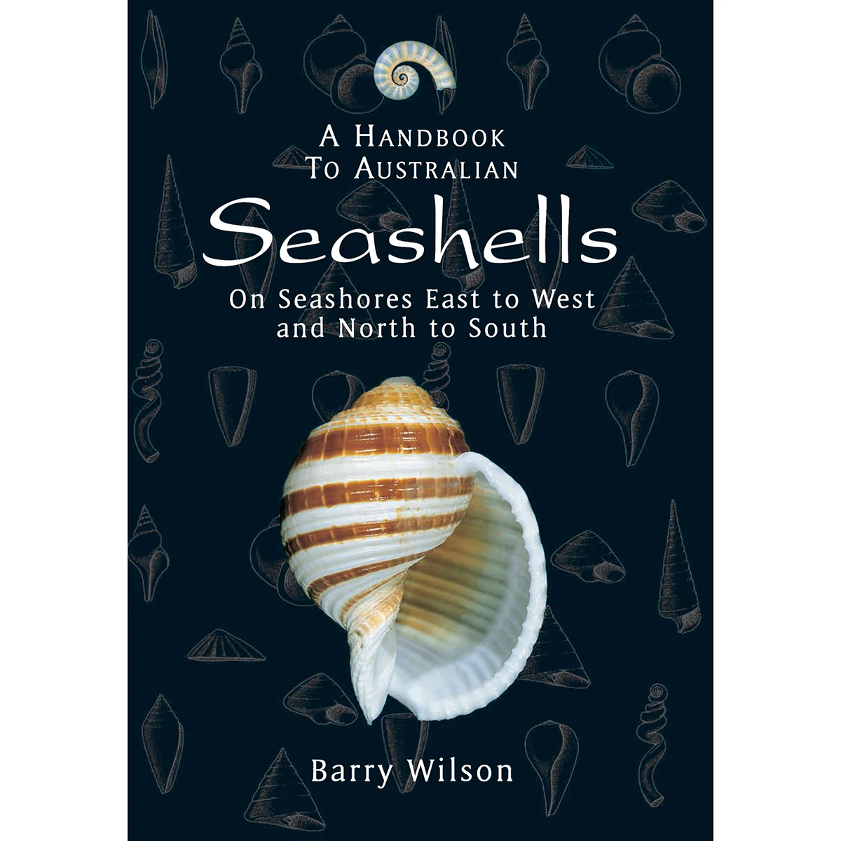 A Handbook to Australian Seashells: On Seashores East to West and North to South