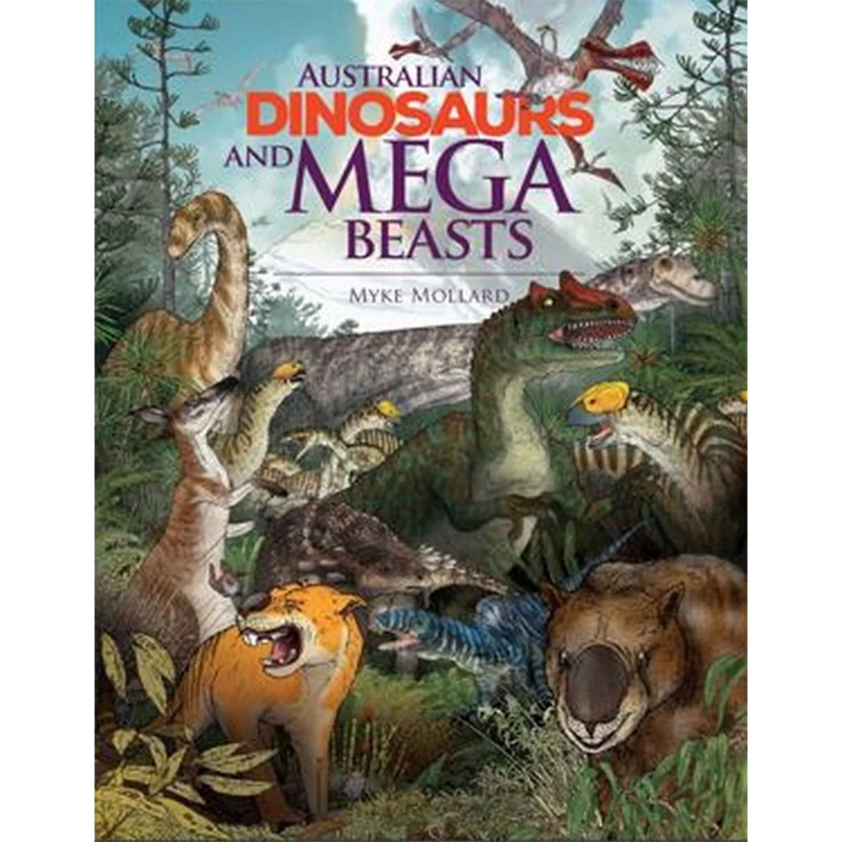 Australan Dinosaurs and Megabeasts - Myke Mollard