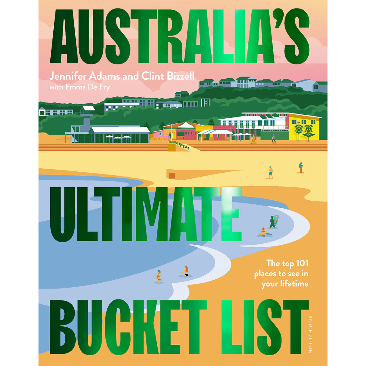 Australia's Ultimate Bucket List 2nd edition The Top 101 Places You Should See In Your Lifetime
