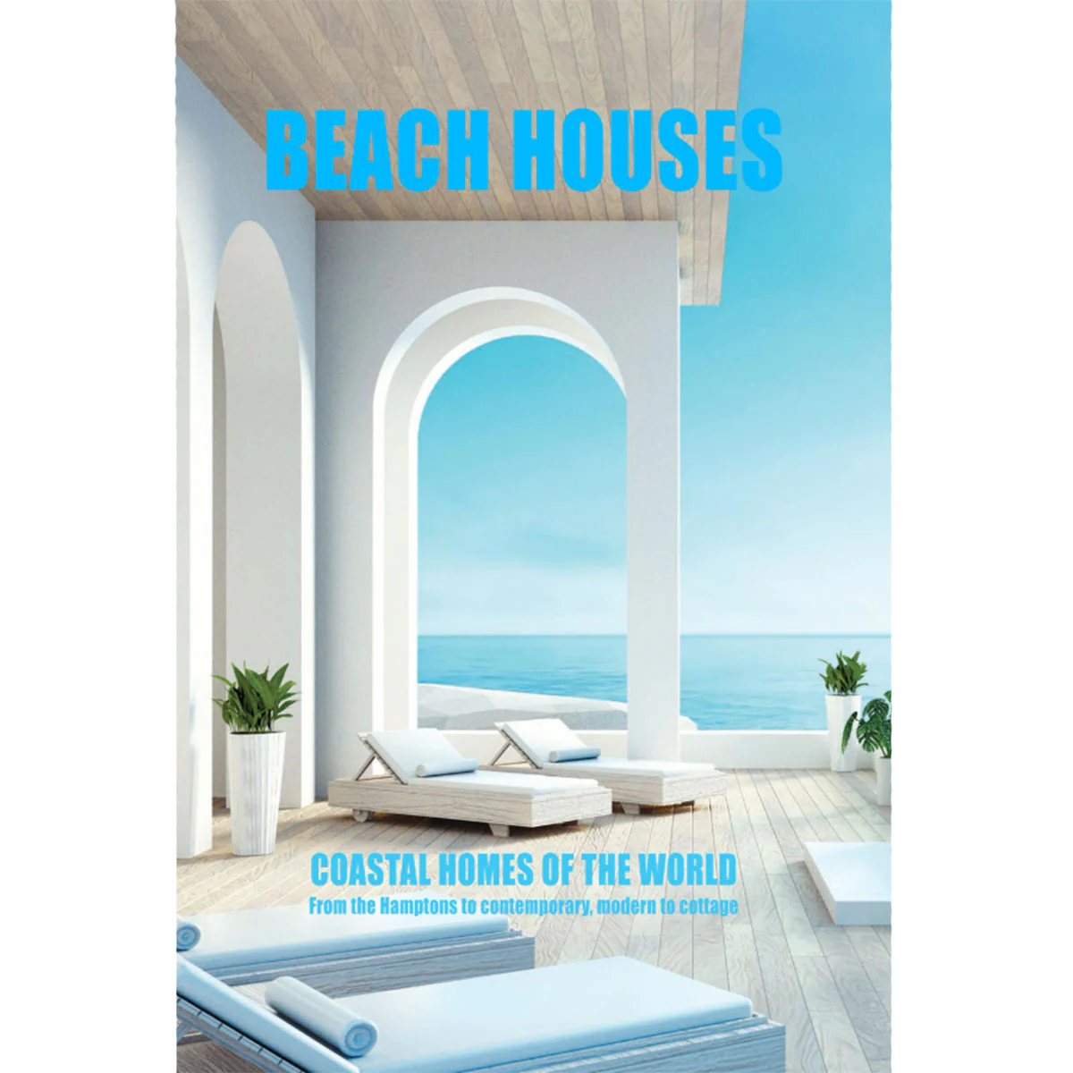 Beach Houses Coastal Homes of the World
