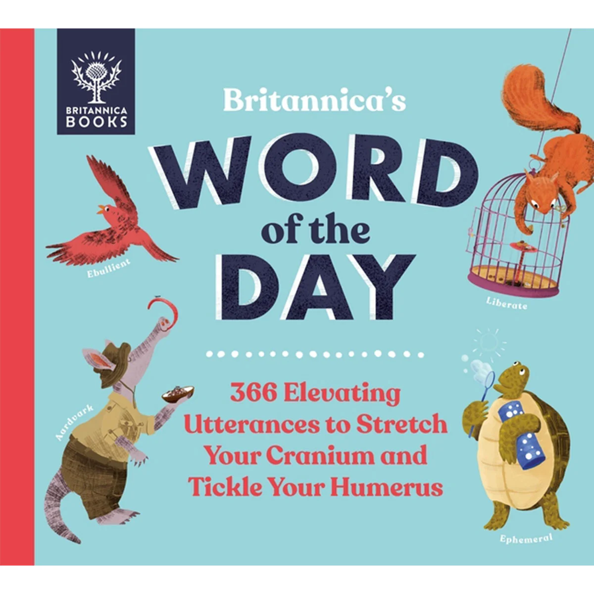 Britannica's Word of the Day 366 Elevating Utterances to Stretch Your Cranium and Tickle Your Humerus