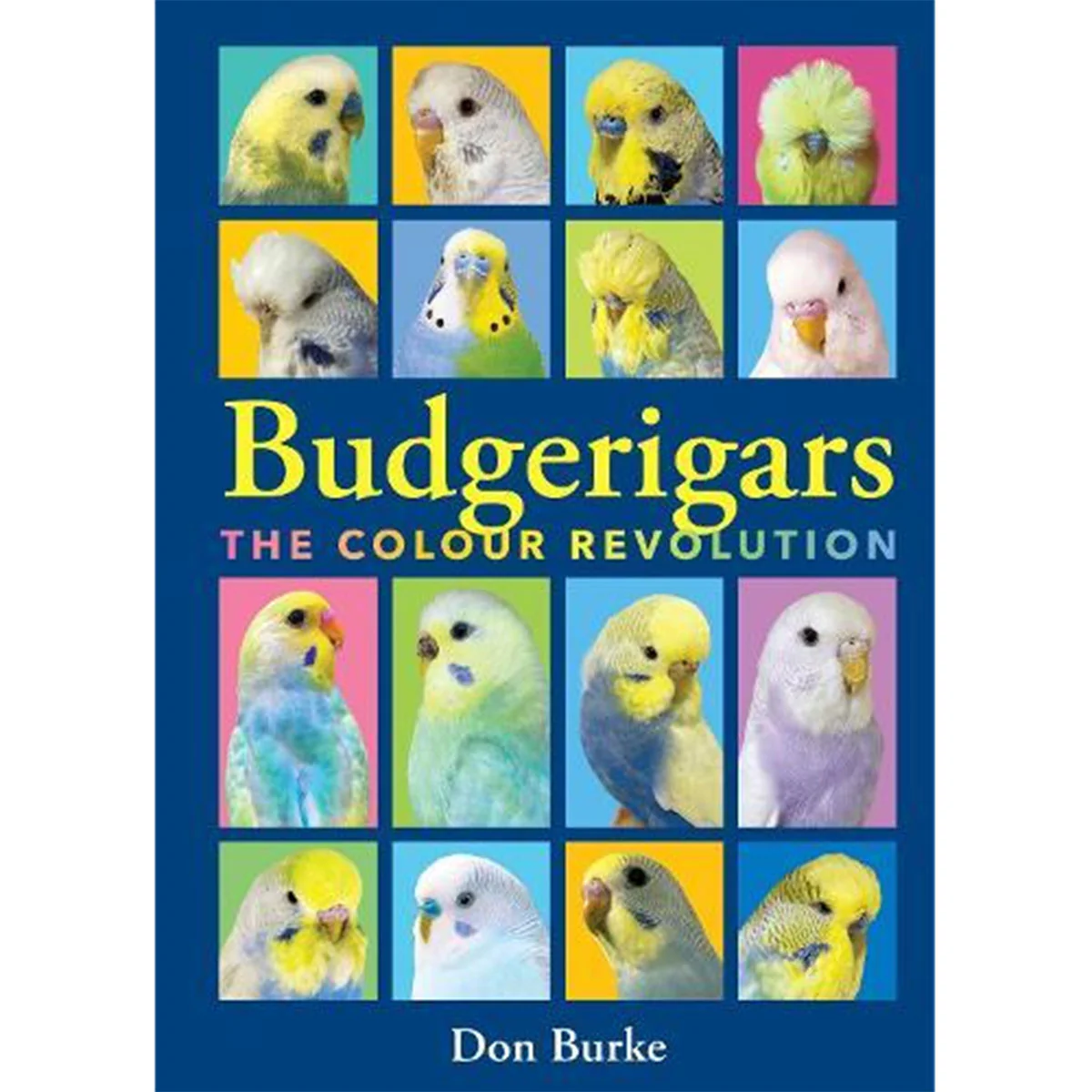 Budgerigars The Colour Revolution - Don Burke