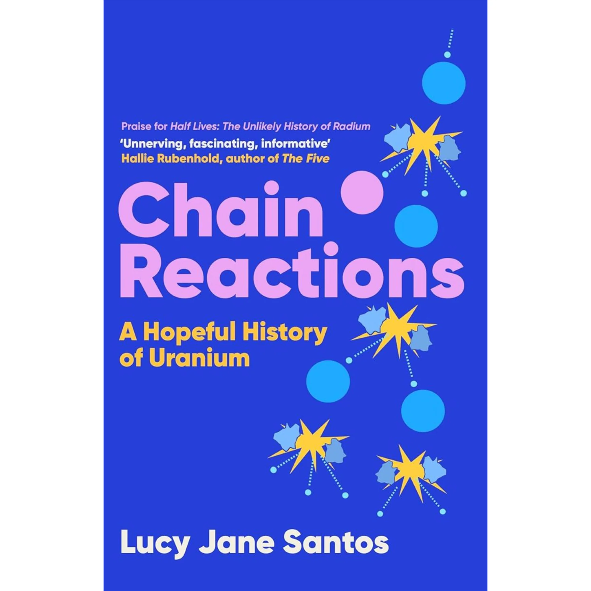 Chain Reactions: A Hopeful History of Uranium