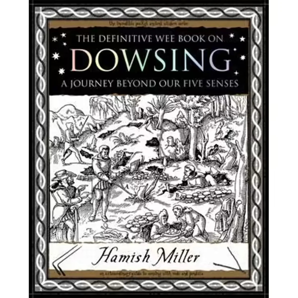 Dowsing: A Journey Beyond Our Five Senses