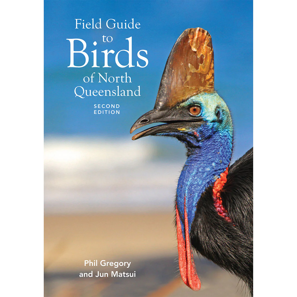 Field Guide to Birds of North Queensland - Phil Gregory, Jun Matsui