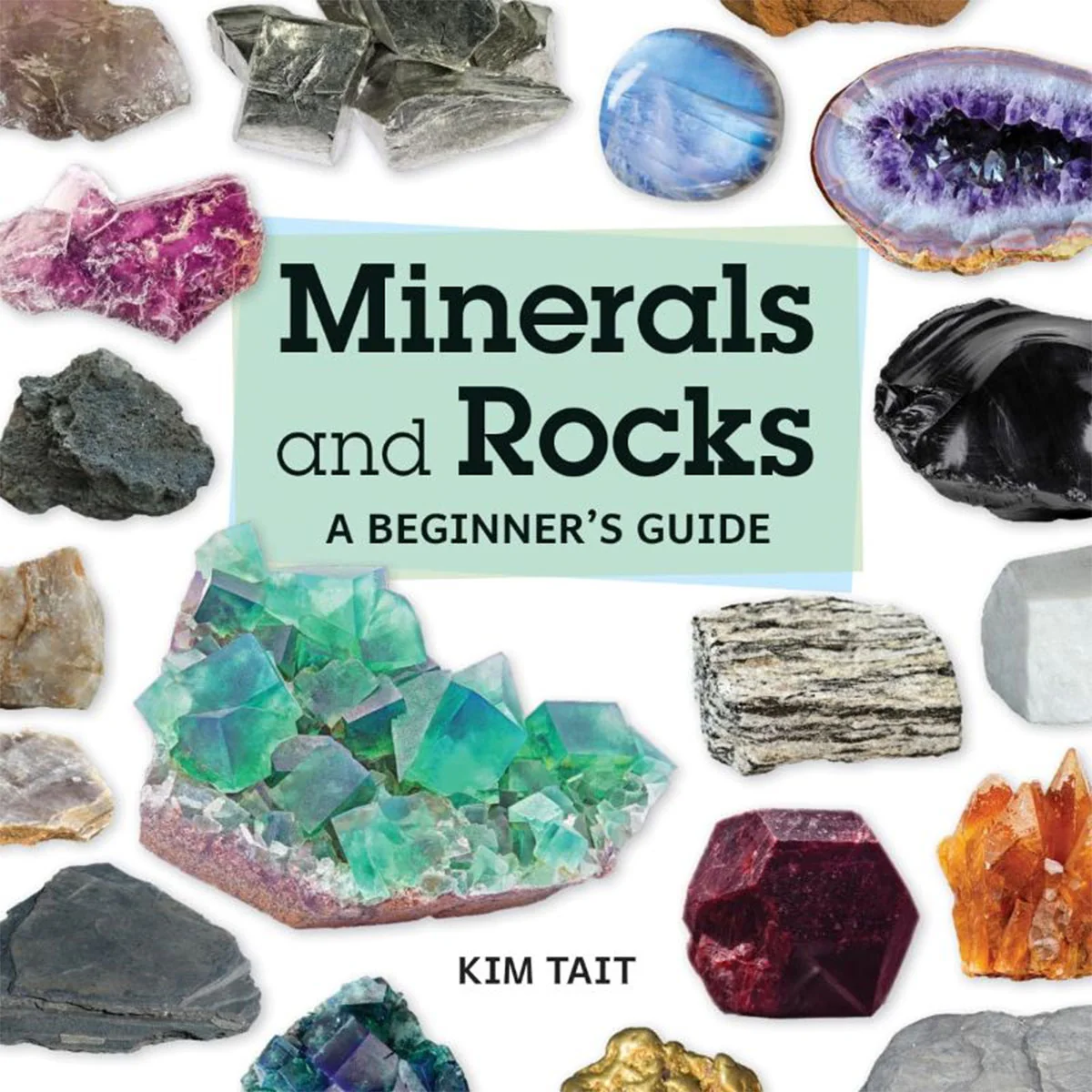 Minerals and Rocks: A Beginner's Guide