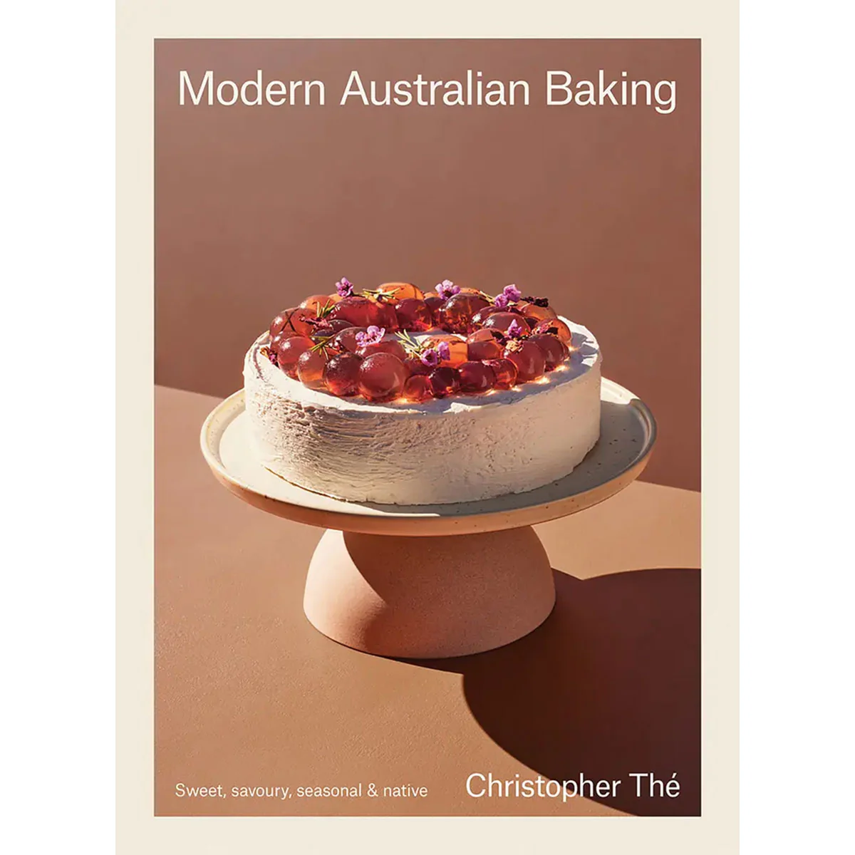 Modern Australian Baking Sweet, Savoury, Seasonal & Native