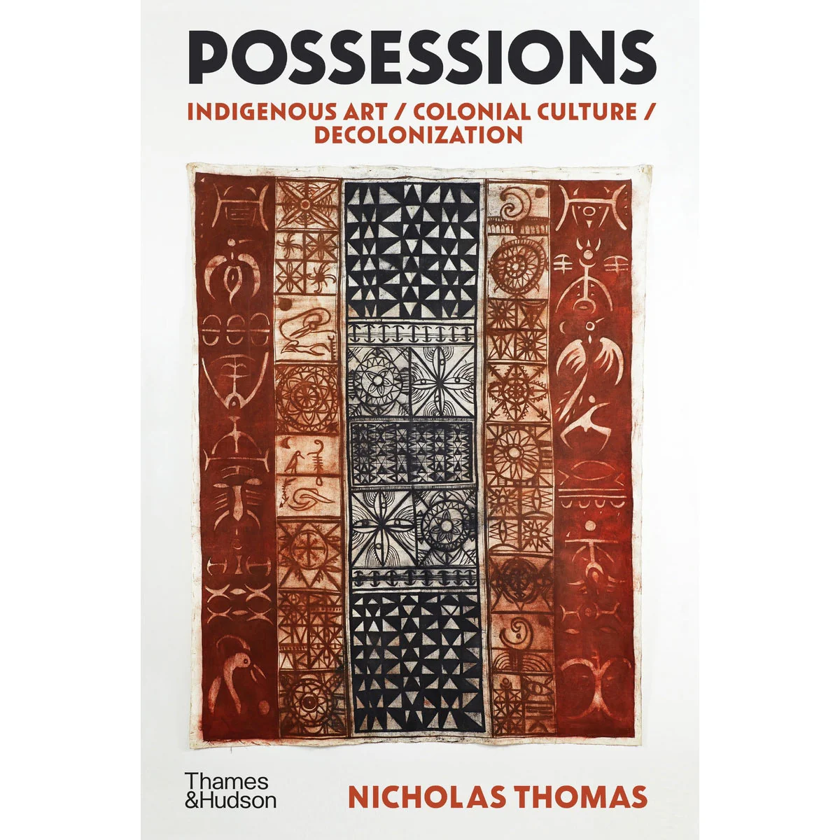 Possessions Indigenous Art Colonial Culture Decolonization
