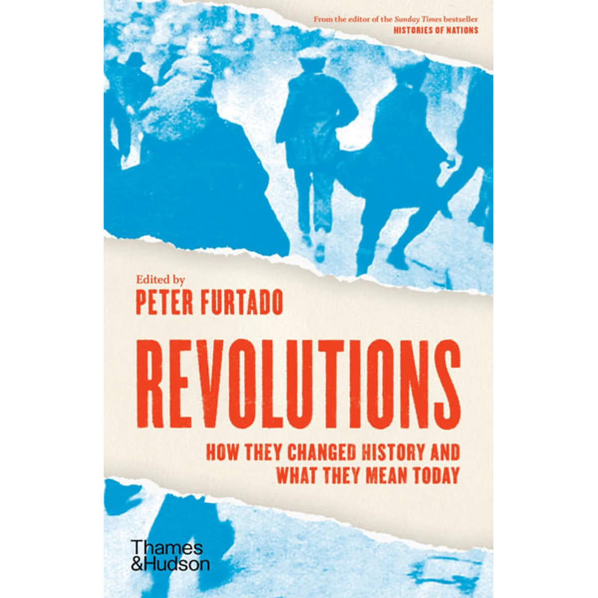 Revolutions: How They Changed History and What They Mean Today
