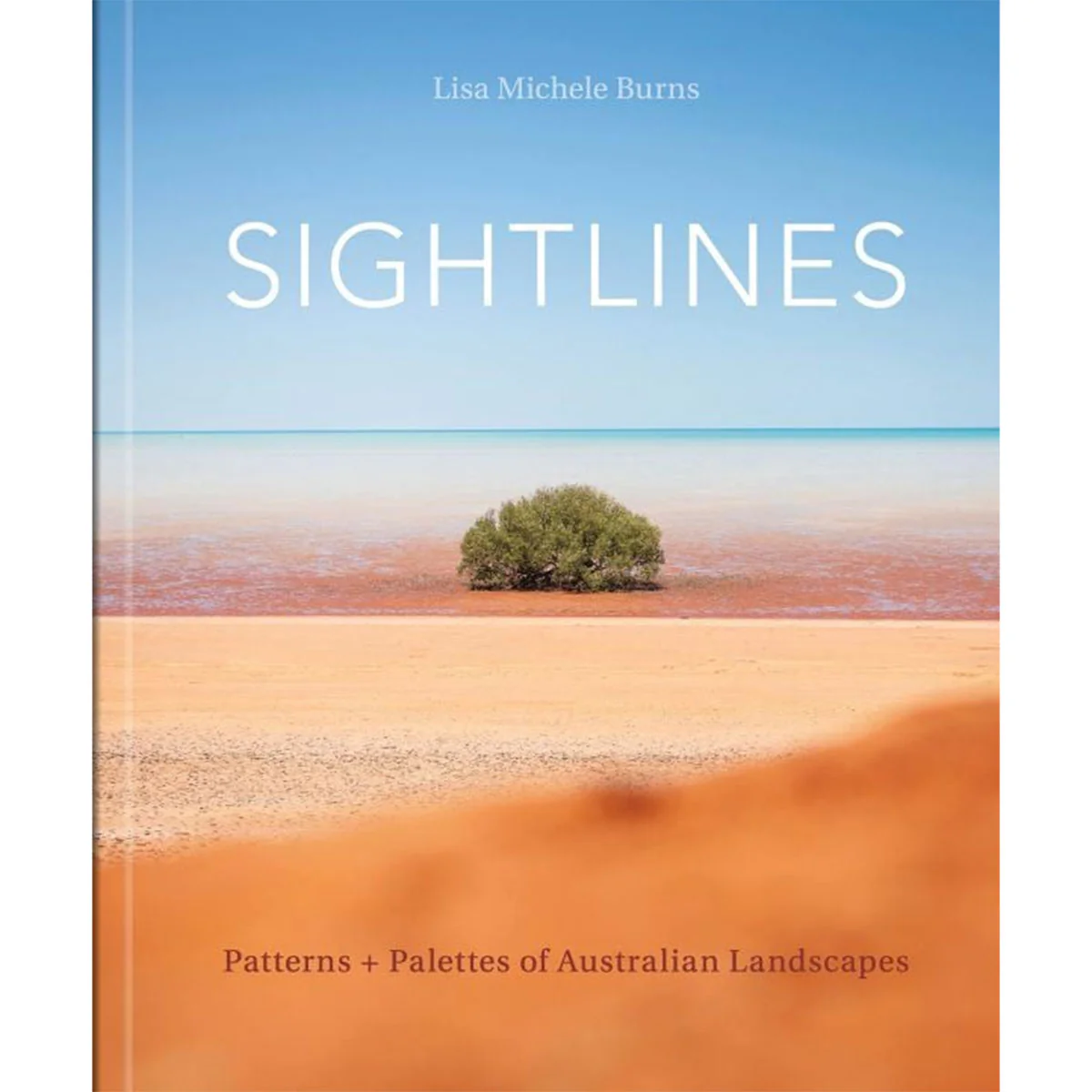 Sightlines: Patterns + Palettes of Australian Landscapes - Lisa Michele Burns
