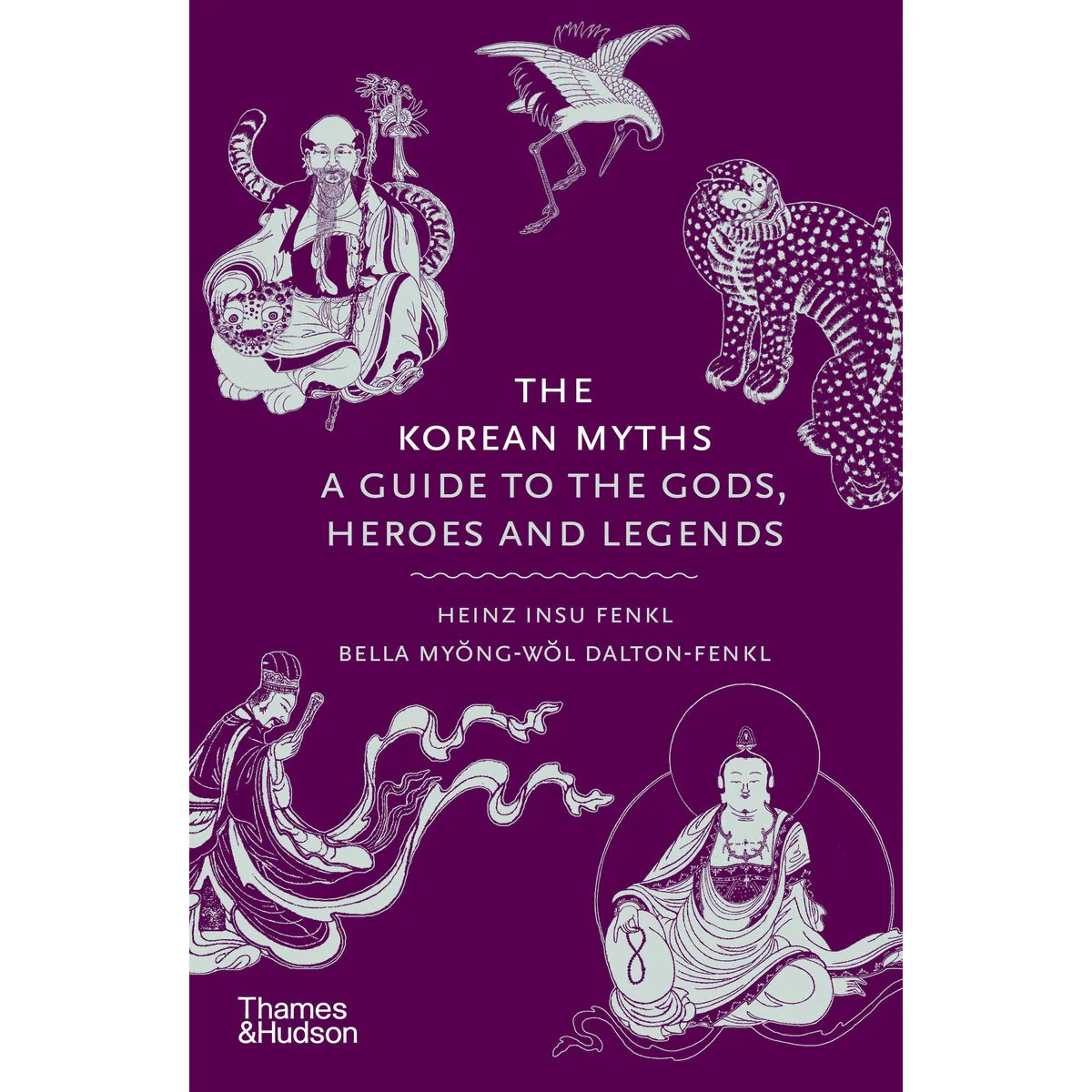The Korean Myths: A Guide to the Gods, Heroes and Legends