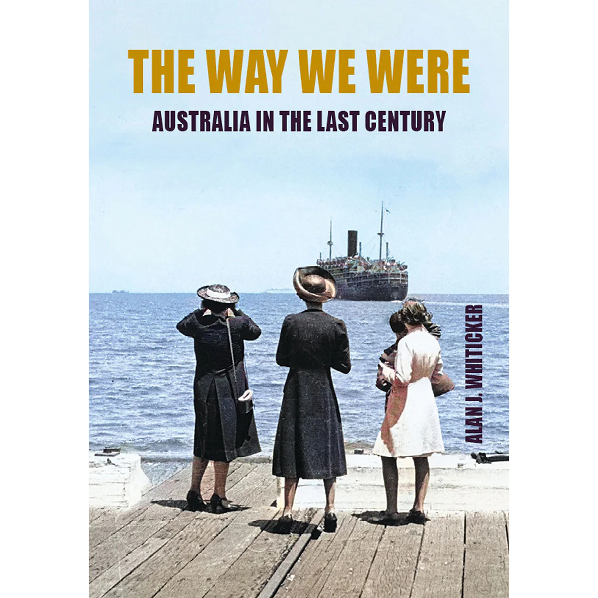 The Way We Were - Alan J Whitaker