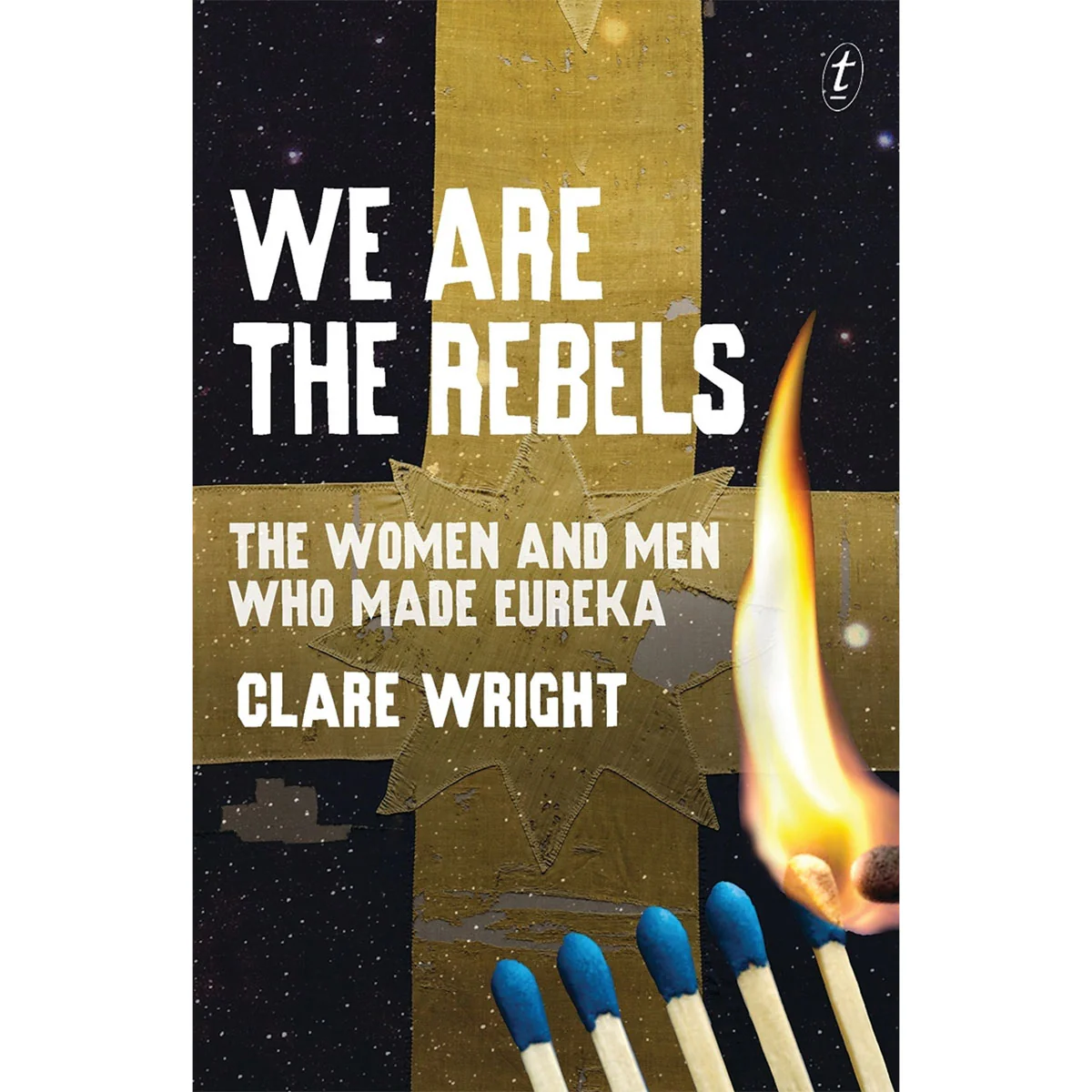 We are the Rebels - Clare Wright