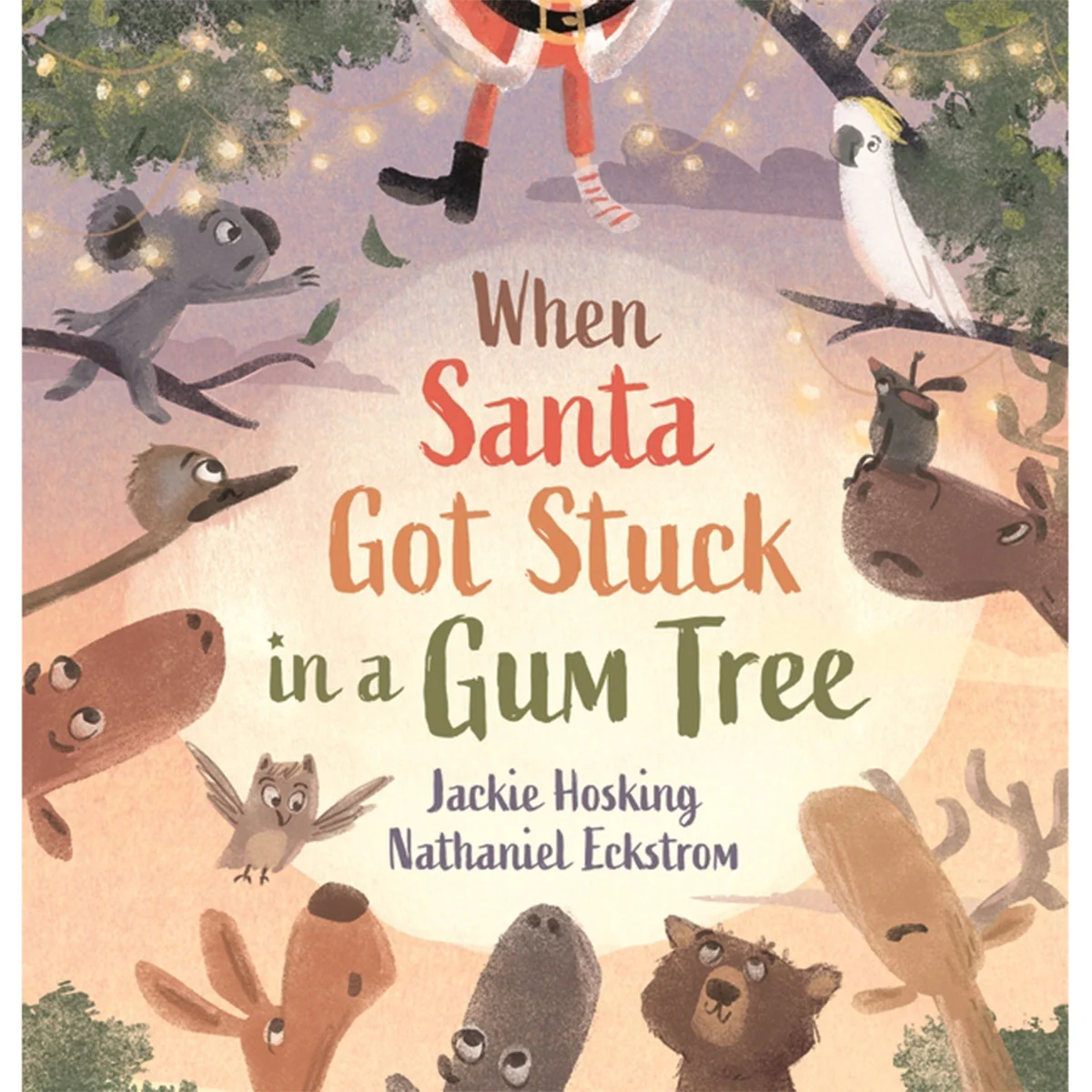 When Santa Got Stuck in a Gum Tree - Jackie Hoskins